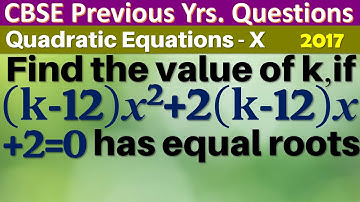 Find the value of such that the equation (k-12) x ^2 + 2(k-12) x + 2 = 0 has equal roots