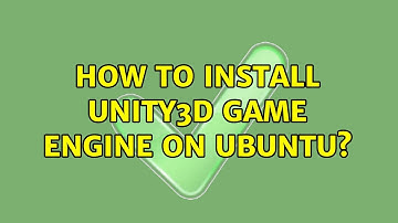 How to install Unity3d game engine on Ubuntu? (2 Solutions!!)