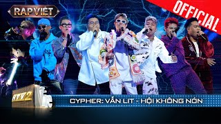 Cực cháy Cypher Vẫn Lit - Hội Không Nón do HURRYKNG, OgeNus, CAPTAIN và loạt rapper | Rap Việt 2023