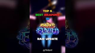 TOP 5 BEST WEAPONS ANIME FINAL QUEST RAID UPDATE #roblox #petshub #birdtrend