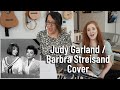 Happy Days Are Here Again / Get Happy Mashup (Judy Garland &amp; Barbra Streisand Cover)