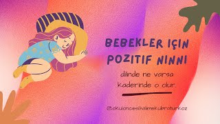 Bebekler için Pozitif ninni | huzurlu uyku | bebekler için rahatlatıcı ninni