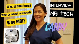 Interview with MRI Tech Gabby | School | Clinicals | Job