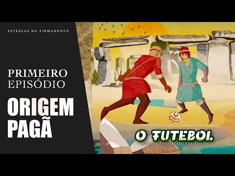 EPISÓDIO 1 / Origem Pagã - O Futebol 