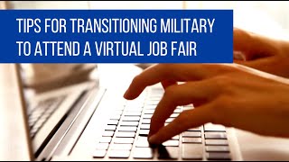 Tips for Transitioning Military to Attend a Virtual Job Fair