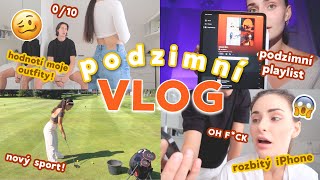 PODZIMNÍ VLOG #1 II PŘÍTEL HODNOTÍ MOJE OUTFITY🫠 podzimní ÚKLID & playlist, rozbitý iPhone, golf