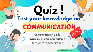 Quiz on COMMUNICATION - Part-2/3 | Communication Skills, & Barriers,  Interpersonal Communication
