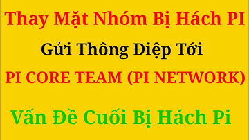 Pi Network Bị Hách Tấn Công Thay Mặt Nhóm Bị Hách Pi Gửi Thông Điệp Tới PI CORE TEAM (PI NETWORK)