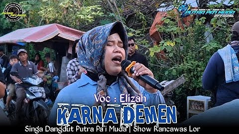 KARNA DEMEN - VOC : ELIZAH | PUTRA PA
