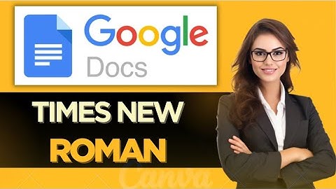 How to Get Times New Roman Font On Google Docs - (Quick & Easy 2025)