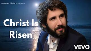 Josh Groban – Christ Is Risen | Triumphant Resurrection Hymn Net Worth