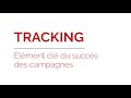 Le tracking lment cl du succs des campagnes