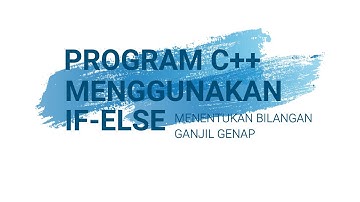 PROGRAM C++ MENGGUNAKAN IF ELSE || BILANGAN GANJIL GENAP