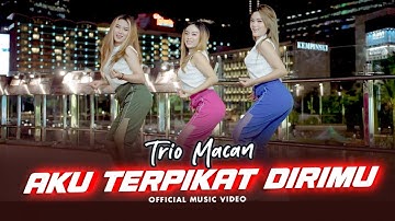 Aku Terpikat Dirimu - Trio Macan | Demi Cinta Aku Kepadamu (Official Music Video)