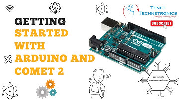 Getting Started With Arduino and Comet 2 | Tenet Technetronics