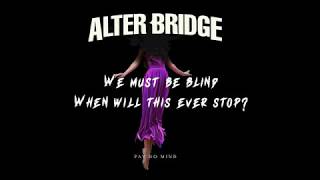 Alter Bridge - Pay No Mind (Lyrics)