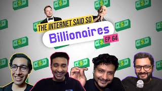 The Internet Said So | EP 64 | Billionaires