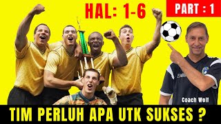 #50- Apa perluh sebuahTim Sepakbola untuk jadi Sukses ? ( Part=1 )