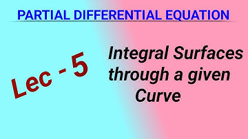 PDE #5 |Integral surfaces through a given curve  | NA Math Study