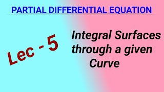 PDE #5 |Integral surfaces through a given curve | NA Math Study