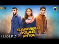 Sanwal Yaar Piya Teaser 2 🎬 | Feroze Khan, Durefishan Saleem & Ahmed Ali Akbar in a Romantic Saga