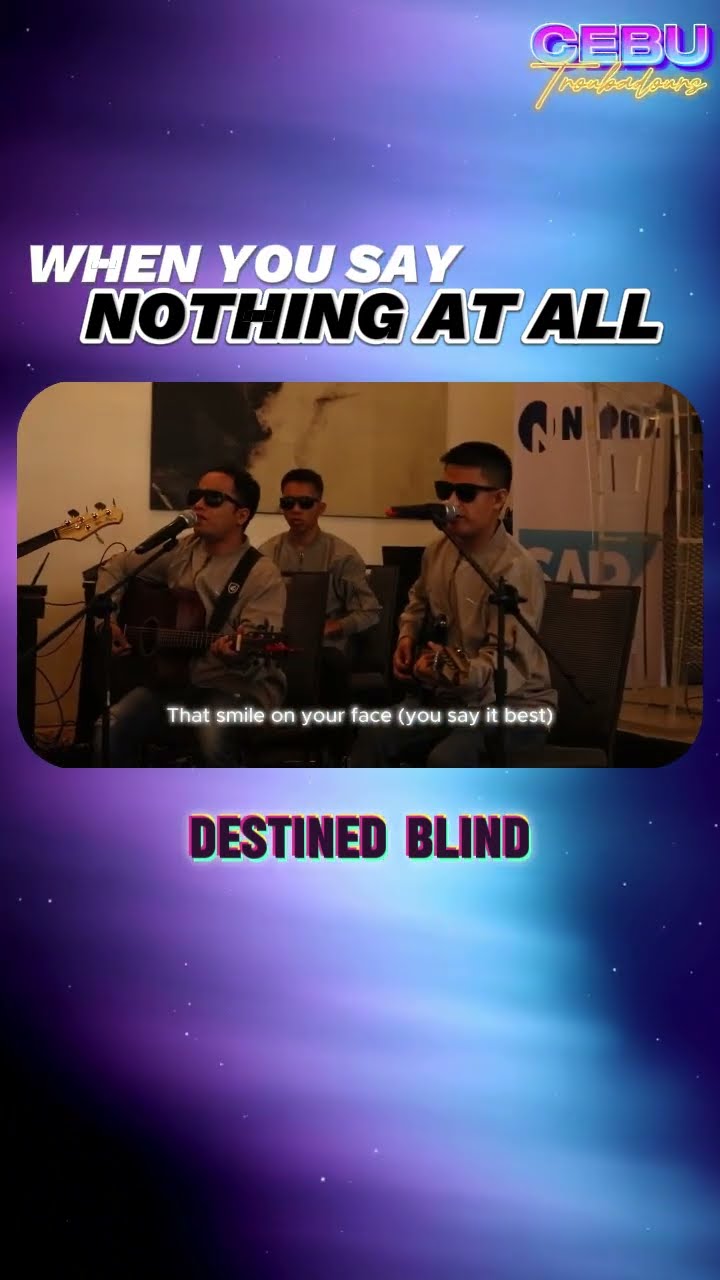 C1355 when you say nothing at all #ronanKeating #DestinedBlindTroubadours #Cebutroubadours #ngkhai