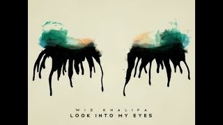 Wiz Khalifa - Look into my Eyes (Lyrics) Resimi