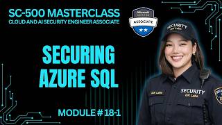 Configure Platform‑Level Security for Azure SQL | SC-500 | Module 18-1