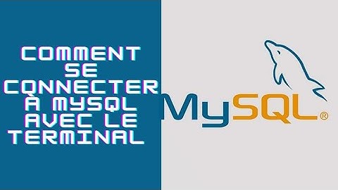 Comment se connecter à MySQL avec le terminal