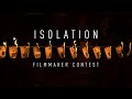 Isolation filmmaking competition over 5k in film gear  prizes