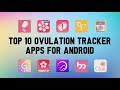 Top 10 Best Ovulation Tracker Apps for Android