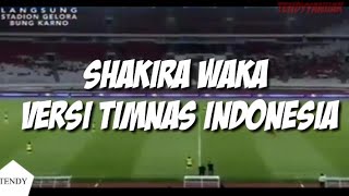 Parody Timnas indonesia, Shakira waka waka