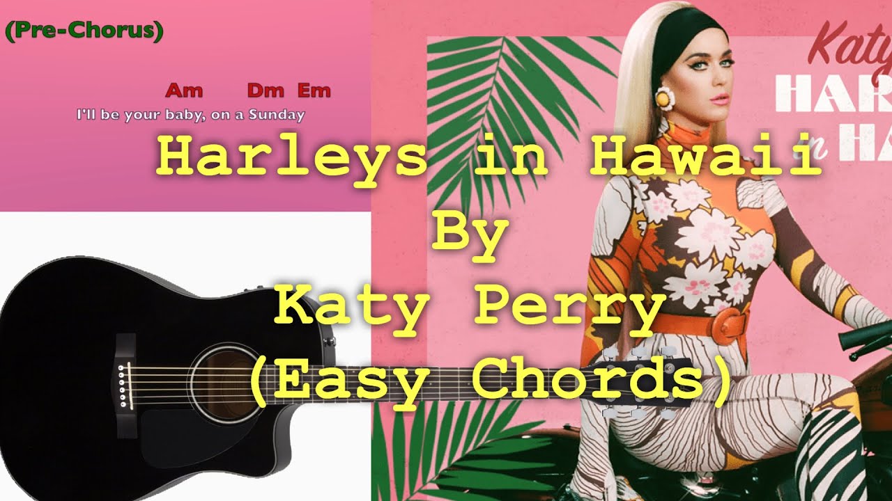 Katy Perry Harleys In Hawaii// very easy guitar chords YouTube