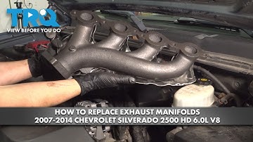 How to Replace Exhaust Manifolds 2007-2014 Chevrolet Silverado 2500 HD 6.0L V8