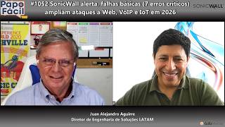 #1052 SonicWall alerta, falhas básicas 7 erros críticos ampliam ataques a Web, VoIP e IoT em 2026