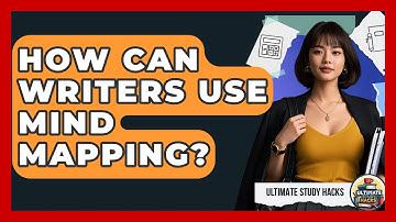 How Can Writers Use Mind Mapping? - Ultimate Study Hacks