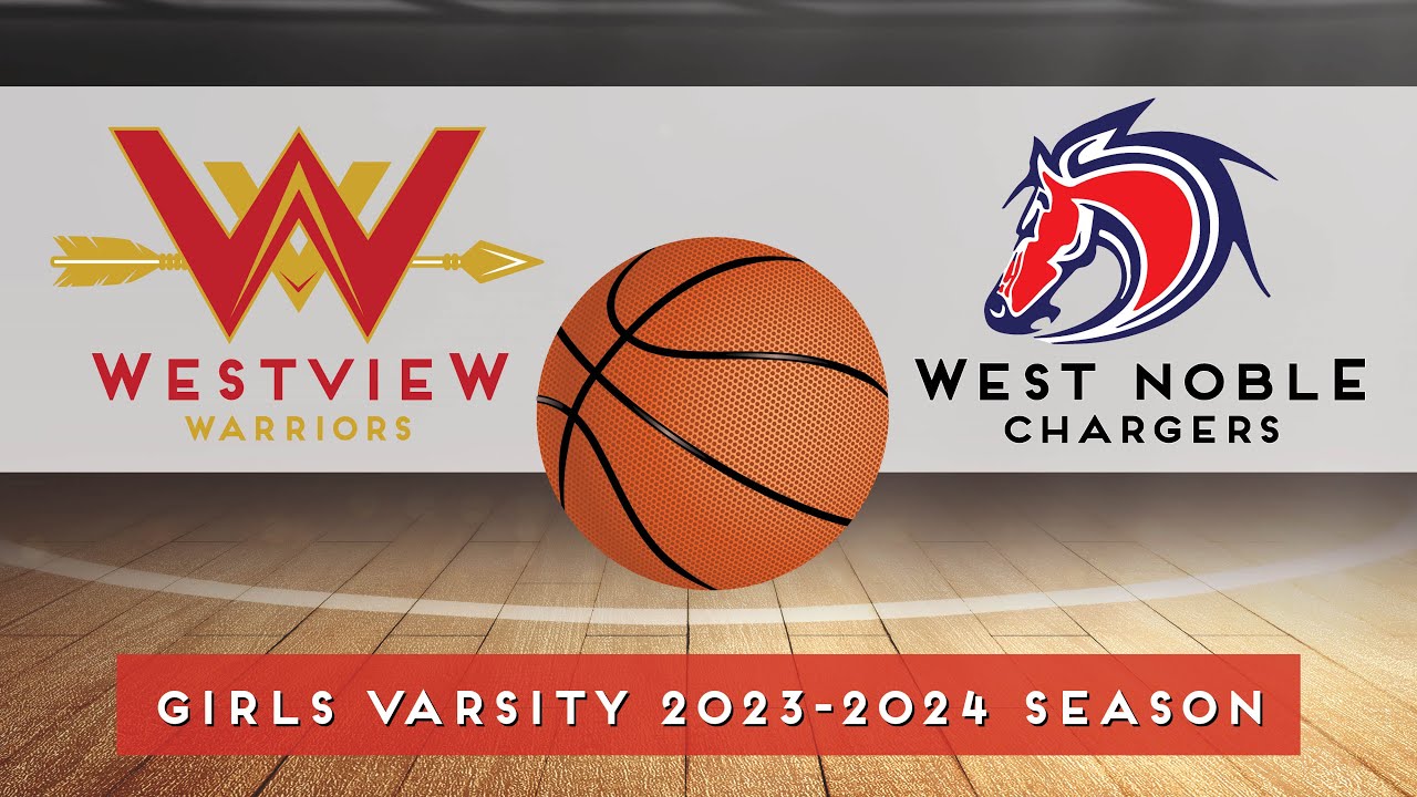 Westview Vs West Noble Girls Varsity 2023-2024 Basketball LaGwana Media ...