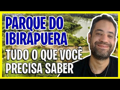 PARQUE DO IBIRAPUERA - TUDO QUE VOCÊ PRECISA SABER!