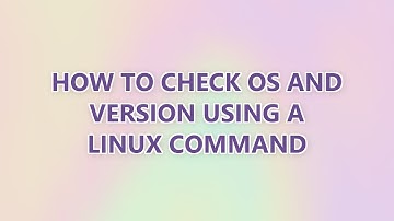 How to check OS and version using a Linux command (3 SOLUTIONS!!)