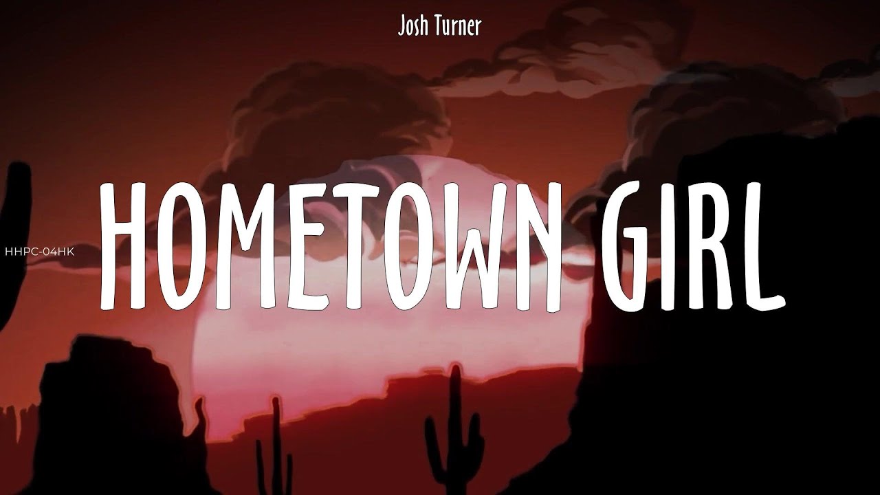 Josh Turner Hometown Girl lyrics YouTube
