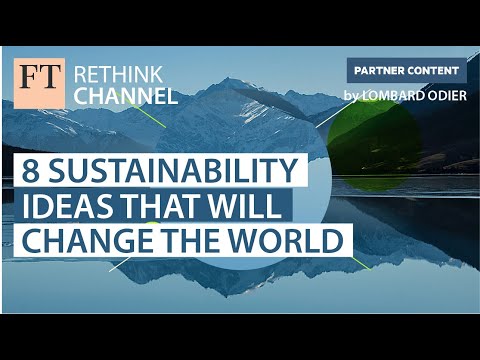 8 Sustainable Ideas that will Change the World