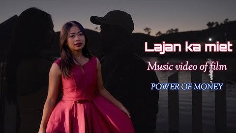 LA JAN KA MIET// khasi  Music video // love song.