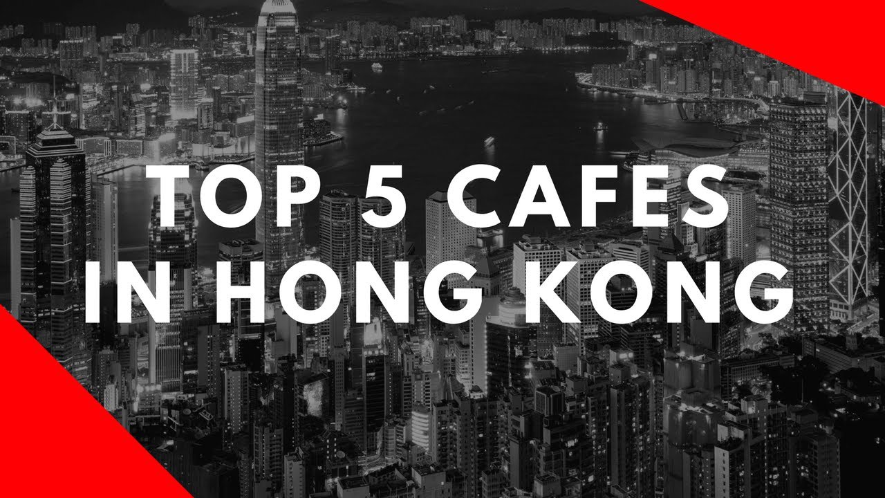 Top 5 Cafes in Hong Kong YouTube