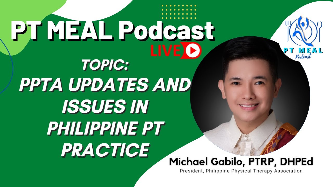 PPTA Updates and Issues in Philippine PT Practice : PT MEAL Podcast LIVE!