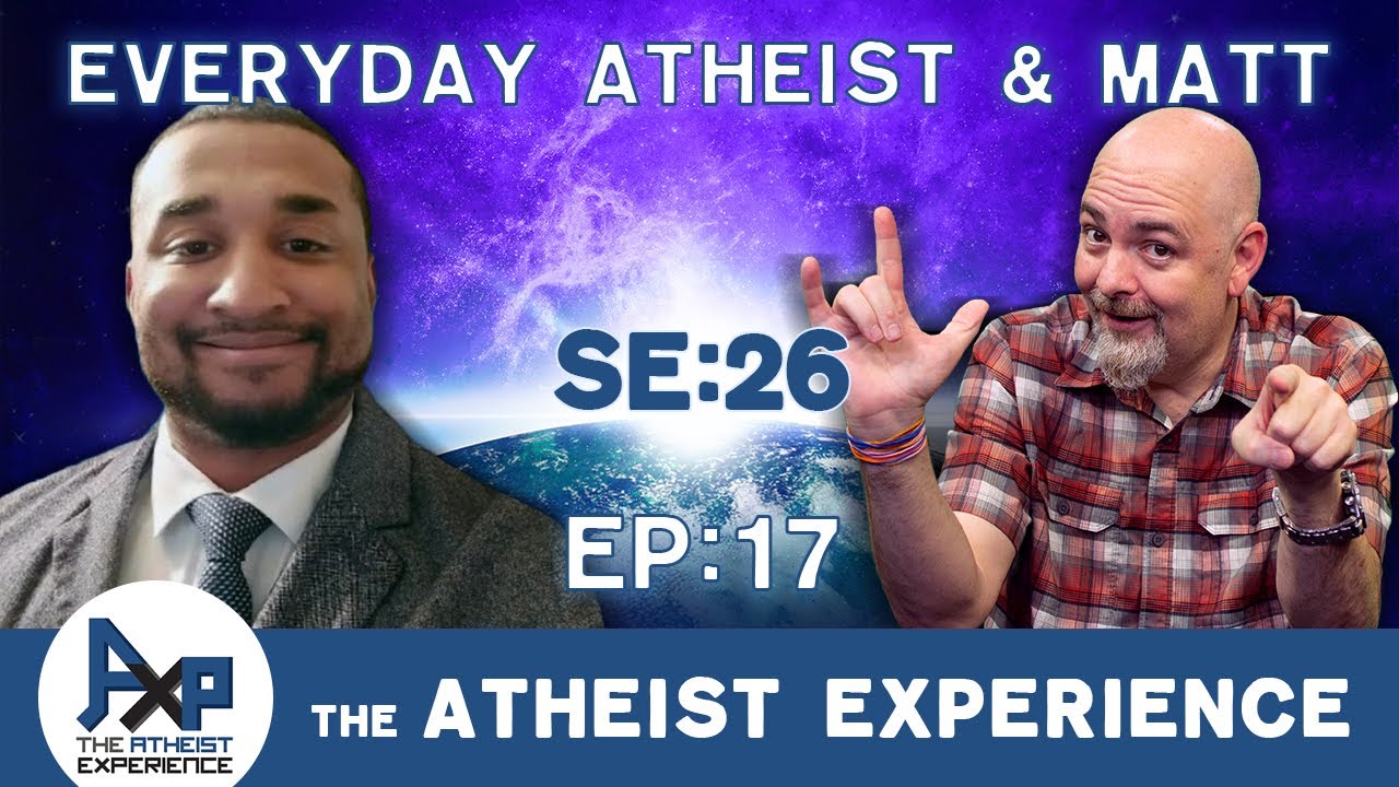 The Atheist Experience 26.17 With Matt Dillahunty And Everyday_Atheist