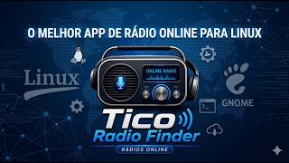 Tico Radio finder O Melhor Aplicativo de Radio Online Para Linux
