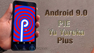 Install Android 9.0 Pie on Yu Yureka Plus (LineageOS 16) - How to Guide!