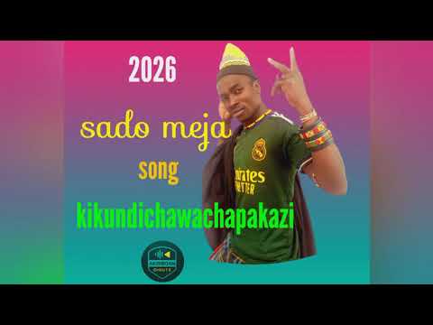 SADO MEJA KIKUNDICHAWACHAPAKAZI MADIRISHA STUDIO 2026 