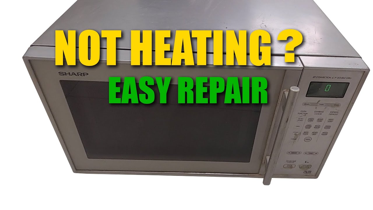 Repair microwave oven NOT HEATING or fuse keep blown YouTube