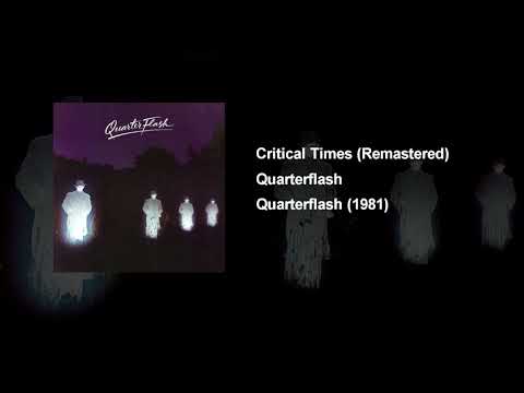 Critical Times - Quarterflash (Remastered)